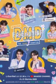 DMD Friendship Reality, the Third Chapter (2025)